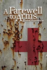 A Farewell to Arms Book Cover by Ernest Hemingway